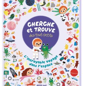 Cherche et trouve des tout-petits – L’incroyable voyage dans l’espace