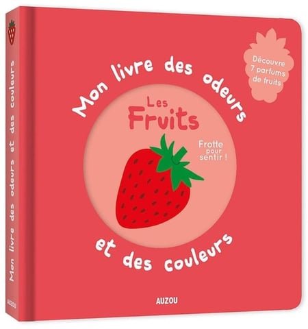 Mon livre des odeurs et des couleurs – Les fruits