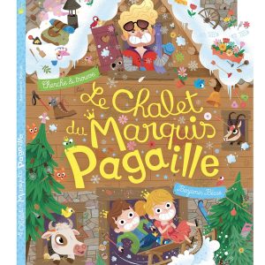 Le chalet du Marquis Pagaille – Cherche et trouve