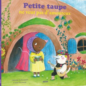 Petite taupe ne veut pas d’amoureux