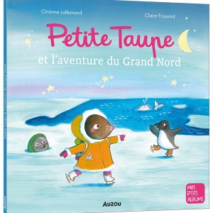 Petite taupe et l’aventure du Grand Nord