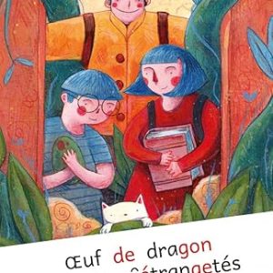 Oeuf de dragon et autres étrangetés