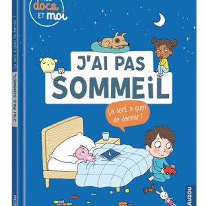 Mes docs et moi – j’ai pas sommeil. ça sert à quoi de dormir ?